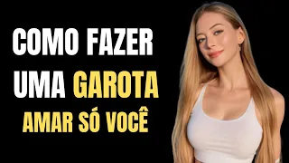 COMO FAZER UMA GAROTA AMAR SÓ VOCÊ E MAIS NINGUÉM /Fatos Psicológicos