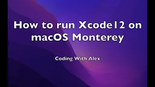 How to run Xcode 12 on macOS Monterey