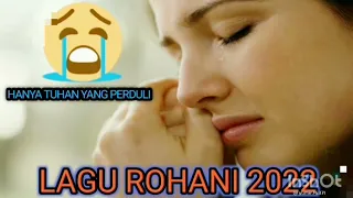 lagu Rohani 2022 bikin air mata berlinang