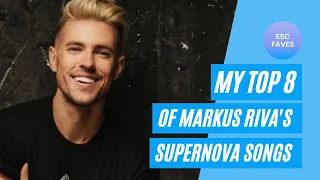 My Top 8 of Markus Riva's Supernova Songs