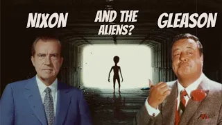 Nixon, Gleason, and the Aliens - Forgotten History