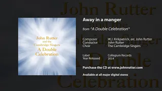 Away in a manger - W.J. Kirkpatrick, arr. John Rutter, John Rutter, The Cambridge Singers