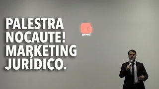 [Palestra] Nocaute! Como Conquistar Clientes na Advocacia - Ricardo Nery