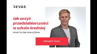 Jak uczyć biznesu i zarządzania w szkole średniej  - praktyczne wskazówki