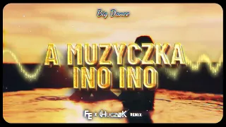 Big Dance - A Muzyczka Ino Ino (Maniuśka) (HUCZEK x Fleyhm VixoBiesiada REMIX 2023)