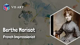 Berthe Morisot: The Leading Lady of Impressionism｜Artist Biography