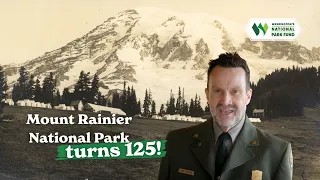 Party Like It's 1899! Celebrating Mount Rainier National Park's 125th Birthday