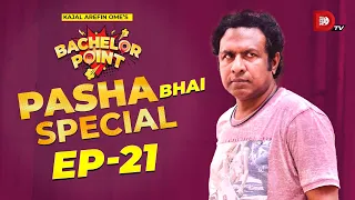 Bachelor Point | Pasha Bhai Special | EPISODE- 21 | Marzuk Russell