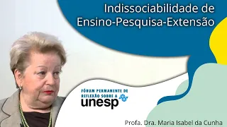 Indissociabilidade de Ensino-Pesquisa-Extensão com Profa. Dra. Maria Isabel da Cunha