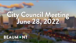 City Council Meeting June 28, 2022 | City of Beaumont, TX