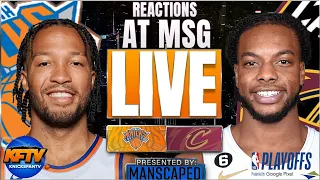 Knicks vs Cavs Game 4 Live Reactions From MSG