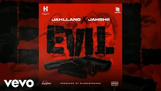 Jahllano, Jahshii - Evil (Official Audio)