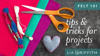 Felt 101: Tips & Tricks for Felt Projects