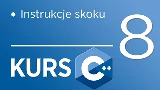 8. Kurs C++ dla początkujących - Instrukcje skoku