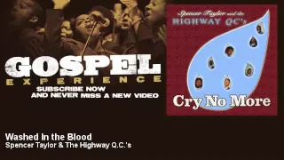 Spencer Taylor   The Highway Q C 's   Washed In the Blood   Gospel