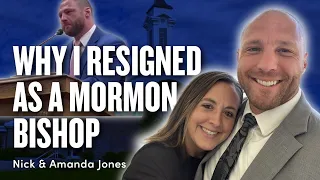 Why I Resigned as a Mormon Bishop - Nick and Amanda Jones | Ep. 1861