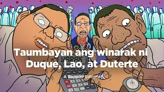 VIDEO EDITORIAL: Taumbayan ang winarak ni Duque, Lao, at Duterte