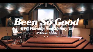 Been So Good - RFG Worship (feat. Melody Val) - LIVE From Seattle