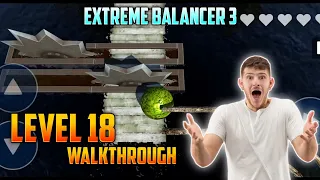 Extreme Balancer 3 WalkThrough | Level 18 Gameplay