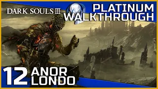 Dark Souls III Full Platinum Walkthrough - 12 - Anor Londo