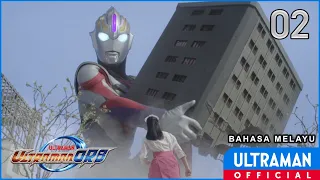 ULTRAMAN ORB Episod 2 "Raja Raksasa Tanah" | Bahasa Melayu / Ultraman Orb Episode 2 -Malay dub-