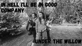 Under The Willow - In Hell I'll Be In Good Company