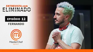 ENTREVISTA COM O ELIMINADO | MASTERCHEF BRASIL | EP 12 | TEMP 09