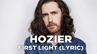 Hozier - First Light (Lyrics)