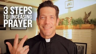3 Steps to Unceasing Prayer