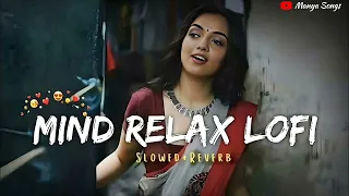 Mind Relax Lofi Mashup | Hindi Bollywood | Songs | Slowed x Reverb | Feel This Vibes