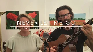 Never Let Me Go (Florence and The Machine cover)