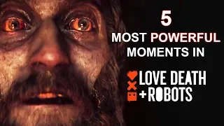 5 Most Powerful Moments In Love Death + Robots