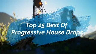 Top 25 Best Of Progressive House Drops / Clash Haze