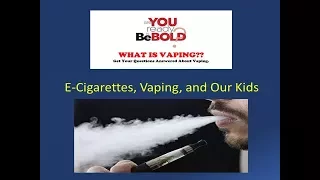 What is Vaping? Facts and Answers - BeBOLD Bedford Speaker Series