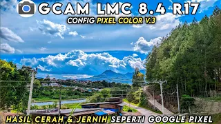 SPECIAL CONFIG GCAM TERBAIK HASIL JERNIH | GCAM LMC 8.4 CONFIG PIXEL COLOR V.3