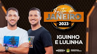 IGUINHO E LULINHA - FESTA DE JANEIRO - IGUARACY-PE 2023 - SHOW COMPLETO