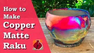 How to Make Copper Matte Raku