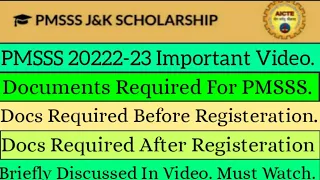 PMSSS 2022 Important Documents Required Before And After Registeration.
