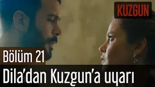 Kuzgun 21. Bölüm (Final) - Dila'dan Kuzgun'a Şok Uyarı