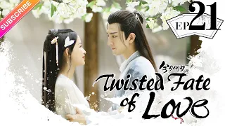 【ENG SUB】Twisted Fate of Love EP21 | Sun Yi, Jin Han, Tan Jian Ci | Red Thread of Fate【Fresh Drama】
