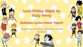 [Haikyuu Texts] Last Friday Night lyrics prank || Bottoms prank