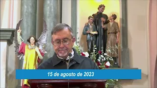 HOMILÍA SOLEMNIDAD ASUNCIÓN DE MARÍA 15 DE AGOSTO DE 2023