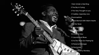 The Very Best of Albert King - Albert King Greatest Hits Full Album