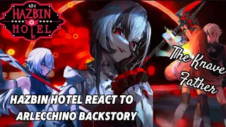 Hazbin Hotel react to Arlecchino backstory (The Knave) #genshinimpact ‖ OC design @kitsengacha