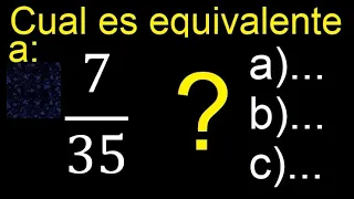 Cual es la fraccion equivalente a 7/35