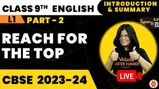 CBSE 09 | Chapter - 07 | Reach for the Top: Part- 2 | Introduction & Summary