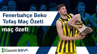 Garanti BBVA Basketbol Gençler Ligi Erkekler Kategorisi Finali | Fenerbahçe Beko - Tofaş Maç Özeti