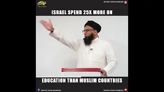 Israel Spends 25x More On Education Than Muslim Countries | Shaykh Zahir Mahmood