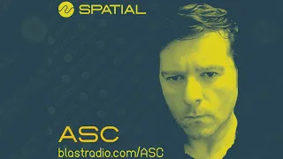 ASC - SPATIAL SHOW PT. 5 - 2022-12-02 @BLAST RADIO