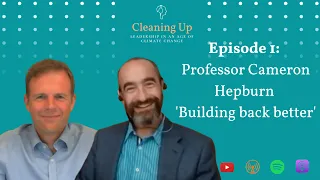 Building Back Better Ep1: Professor Cameron Hepburn